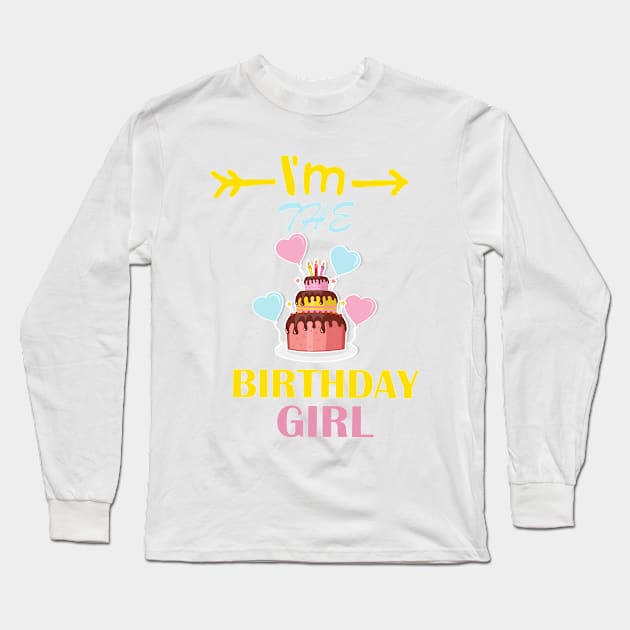 I'm the birthday girl matching family t-shirt Long Sleeve T-Shirt by DODG99